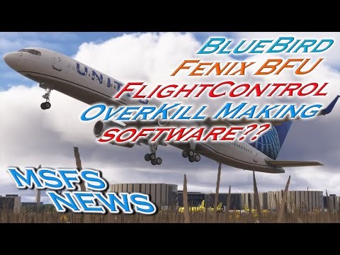 MSFS News: Phoenix BFU, Bluebird 757 Preview, OverKill making software??