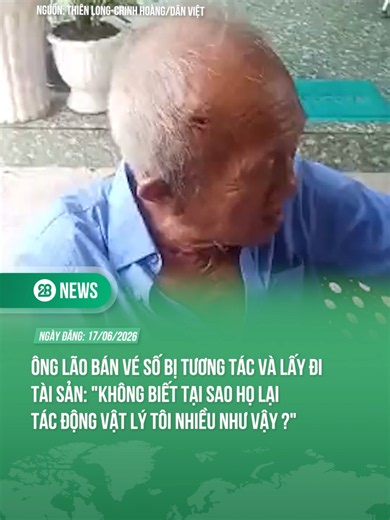 ÔNG LÃO BÁN VÉ SỐ BỊ TƯƠNG TÁC VÀ LẤY ĐI TÀI SẢN: