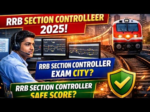 RRB Section Controller 2025 | Exam City Big Update | Safe Score Shock? 😱