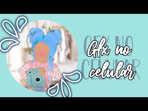 •COMO FAZER GFX NO CELULAR☁️