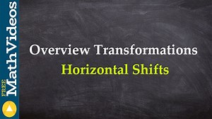 Overview transformations horizontal shifts - Online tutor - Free math videos