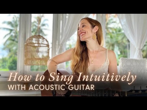 ✶ How to Sing Intuitively with Acoustic Guitar ↟ Kirbanu
