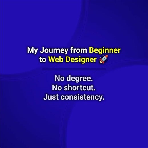 My Journey from Beginner to Web Designer 🚀 (No Shortcut)