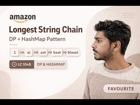 Longest String Chain | DP + HashMap pattern | LC 1048 | Amazon favourite