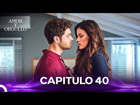 Amor Y Orgullo Capítulo 40 (Doblado en Español)