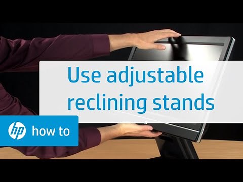 Using the Tilt Swivel and Height Adjustable Reclining Stands | HP Displays | HP