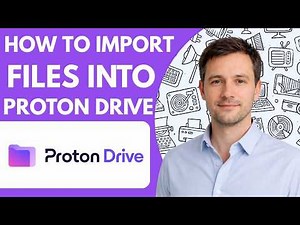 How to Import Files into Proton Drive Full Guide 2026