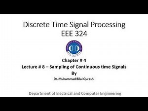 Digital Signal Processing-Lecture # 8 -Chapter # 4 -Sampling of Continuous Time Signals