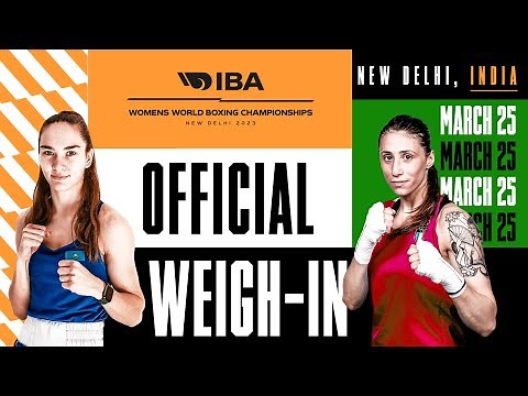 Official Weigh-In | Finals 1 | IBA Women's World Boxing Championships | New Delhi 2023