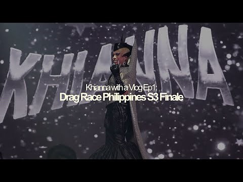 Khianna with a Vlog Ep1: Drag Race Philippines S3 Finale