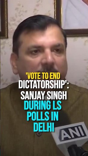 'Vote To End Dictatorship': Sanjay Singh During LS Polls In Delhi
