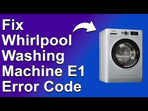 How To Fix Whirlpool Washing Machine E1 Error Code (Reasons Why It Occurs And The Solutions)