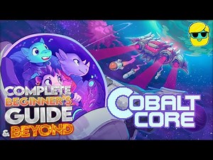 Cobalt Core | 2024 Guide for Complete Beginner's | Episode 1