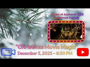 2025 Town of Amherst Christmas Parade - "Christmas Movie Magic"