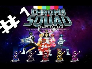 Chroma Squad Walkthrough Part 1: Tutorial/First Episode
