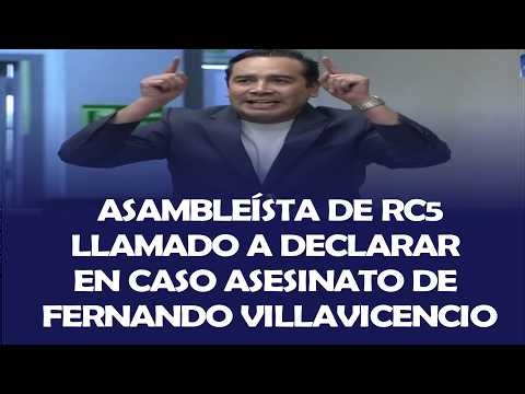 ASAMBLEÍSTA DE RC5 LLAMADO A DECLARAR EN CASO ASESINATO DE FERNANDO VILLAVICENCIO