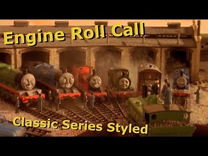 Engine Roll Call - Classic Series Styled Re-edit