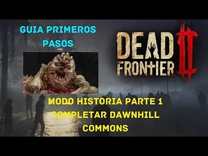 🟥​DEAD FRONTIER 2┃STORY MODE PART 1 HOW TO COMPLETE THE DAWNHILL COMMONS BUILDING !!!