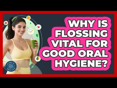 Why Is Flossing Vital For Good Oral Hygiene?