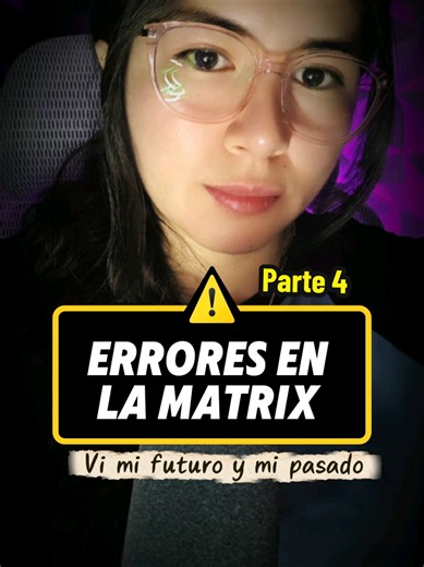 Errores en la matrix / Vi mi futuro y mi pasado Parte 4 #matrix #erroresenlamatrix #paranormal #relatos #fyp