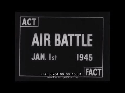 "AIR BATTLE" JAN. 1, 1945 LUFTWAFFE OFFENSIVE AT BATTLE OF THE BULGE OPERATION BODENPLATTE 86704