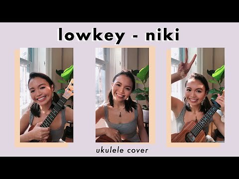 lowkey ~ niki (ukulele cover by nix)