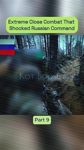 Extreme Close Combat That Shocked Russian Command