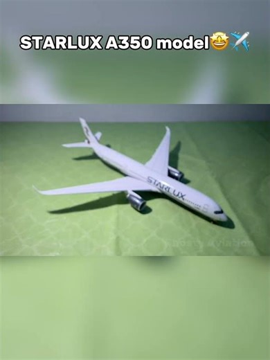 STARLUX A350 model unboxing😀