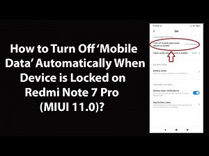 How to Turn Off Mobile Data Automatically When Device is Locked on Redmi Note 7 Pro(MIUI 11.0)?