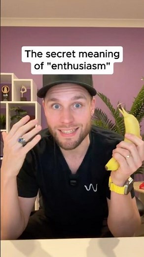 The secret meaning of "enthusiasm"