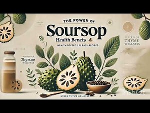 The Power of Soursop: Health Benefits and Easy Recipes