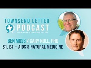 S1, E4 - AIDS & Natural Medicine - Ben Moss & Gary Null, PhD