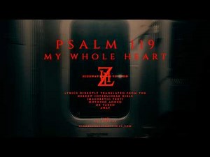Highway To Zion - Psalm 119 (My Whole Heart) Official Lyric Video 4k