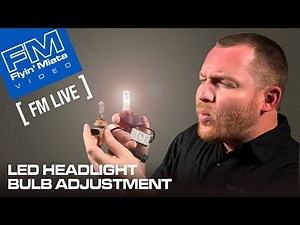 LED Headlight Bulb Adjustment (FM Live)