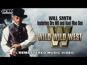 [4K] Will Smith ft. Dru Hill and Kool Moe Dee - Wild Wild West (Music Video)