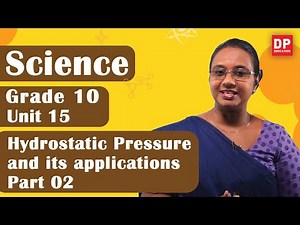 Lesson 15 - Hydrostatic Pressure and its applications (Part 02) | Grade 10 Science in English