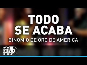 Todo Se Acaba, Binomio De Oro De América - Audio