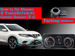 How to Fix #Nissan-xtrail Front parking sensor Not working #B272A:92 center sensor #workplace #auto