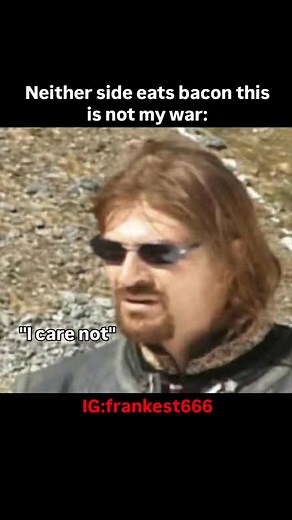 Neither side eats bacon this is not my war. | Frank Clevenger