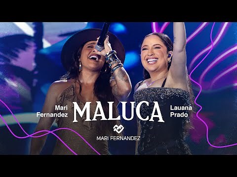 Mari Fernandez, ‪@lauanaprado‬ - MALUCA (DVD Ao Vivo no Rio de Janeiro)