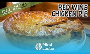 Mind Luster - Learn Red Wine Chicken Pie or Coq au Vin Pie
