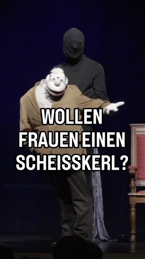 Wollen Frauen einen Scheißkerl?