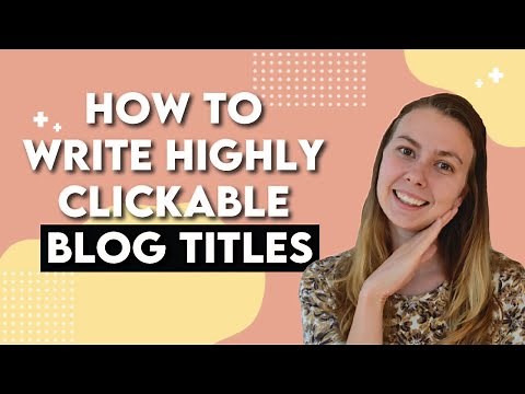 How to Write Highly Clickable Blog Titles in 8 Steps