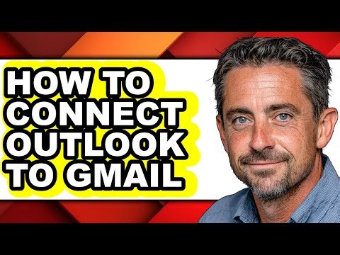 How to Connect Outlook to Gmail - Step by Step