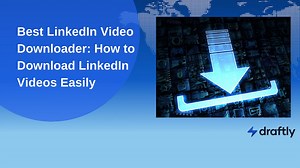 How to Download LinkedIn Videos Easily in 2025