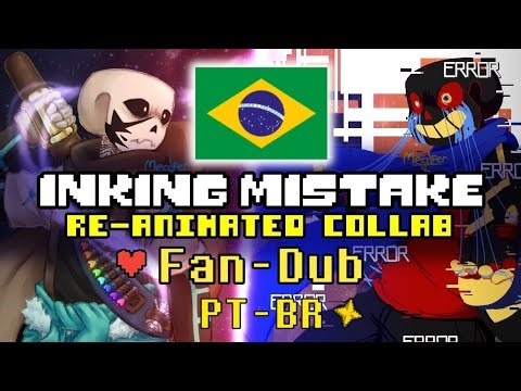 🇧🇷 Dublado PT-BR | Fan-Dub | Inking Mistake RE×ANIMATED - Underverse [10th ANNIVERSARY COLLAB]