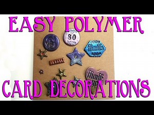 Making Simple Card Embellishments From Polymer Clay