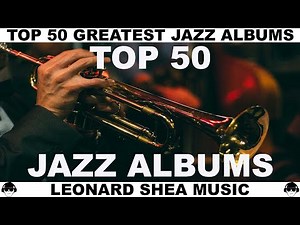 TOP 50 GREATEST JAZZ ALBUMS OF ALL TIME