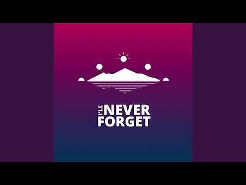I'll Never Forget