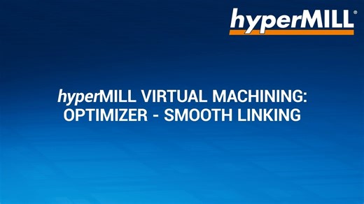 hyperMILL VIRTUAL Machining| Optimizer-Smooth-Linking2